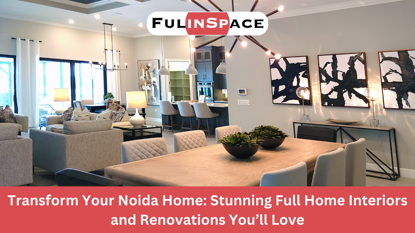 Read more about the article Transform Your Noida Home: Stunning Full Home Interiors and Renovations You’ll Love