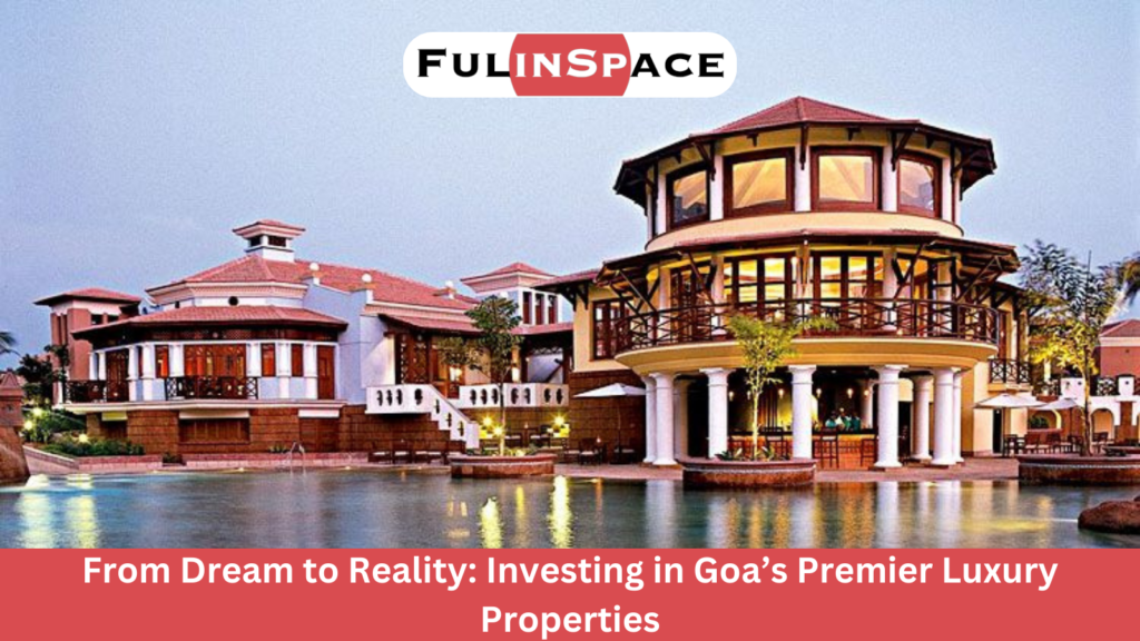 Investing in Goa of Premier Luxury Properties