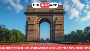 Read more about the article Exploring the Best Real Estate Companies in Delhi for Your Dream Home