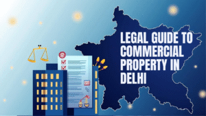 Read more about the article Legal Aspects of Buying Commercial Property in Delhi