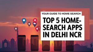 Read more about the article Top 5 Real Estate Apps for Home-Hunters in Delhi NCR